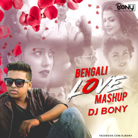 Bengali Love Mashup 2019 -  DJ Bony by EDM Producers of BD
