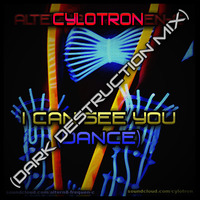 Altern8 Frequen-C - I Can See You (Dance) Cylotron's Dark Destruction Mix by Cylotron