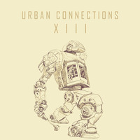 Various - Urban Connections: XIII [COMPILATION] [2019] by Urban Connections