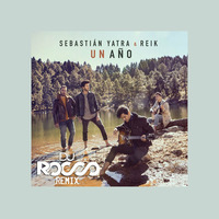 Sebastián Yatra, Reik - Un Año (Dj Rocco Remix) by DJ Rocco