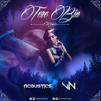 Tere Bin (Remix)- Acoustics X Dj Vin by Vin Fx Studio