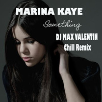 Something (Dj Max valentin chill remix) by Dj Max Valentin