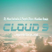 Cloud 9 (Dj Max Valentin & P.D.M Remix) - Jamiroquaï by Dj Max Valentin