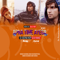 APNA TIME AAYEGA [ REMIX ] DJ SEENU KGP X DJ RAKS by Dj Seenu KGp