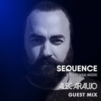Sequence Ep. 195 Guest Mix Alec Araujo / Dec 15, 2018 by Sergio Argüero