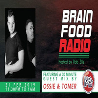 Brain Food Radio hosted by Rob Zile/KissFM/21-02-19/#3 OSSIE & TOMER (GUEST MIX) by Rob Zile