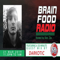 Brain Food Radio hosted by Rob Zile/KissFM/21-03-19/#3 DARKOTIC (GUEST MIX) by Rob Zile