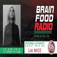 Brain Food Radio hosted by Rob Zile/KissFM/18-04-19/#3 LIA MICE (GUEST MIX) by Rob Zile