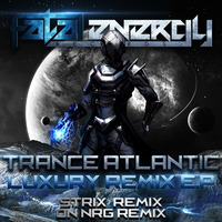 Trance Atlantic - Luxury (STRIX Remix) [F/C Fatal Energy Records] by J.K.O / STRIX