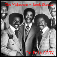 The Whispers - Rock Steady (Re Edit SCCV)_01 by Silvio Cesar Condurú Viégas (SCCV)