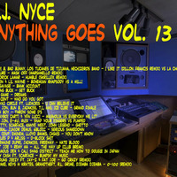DJ NYCE - ANYTHING GOES VOL. 13 by DJ NYCE OFFICIAL