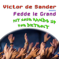 Victor de Sander meets Fedde Le Grand - Put Your Hands Up For Detroit by Szuflandia Tunez!
