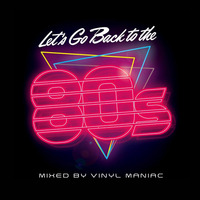 Let's Go Back To The 80's by vinyl maniac by Szuflandia Tunez!