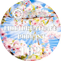 SkyLabCru - LiquidBeatCafe Podcast #102 by SkyLabCru [LiquidBeatCafe Podcast]