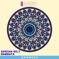 Adrian Bilt - Bambata Preview ACAR002 By Academia Records by Adrian Bilt