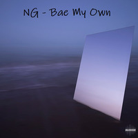NG - Bae My Own (NG RMX) by NG