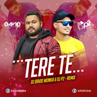 Tere Te_Guru Randhawa - DJ David & DJ P2 Remix by DJ P2 Official