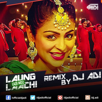 Laung Laachi (ADI MIX) by DJ ADI