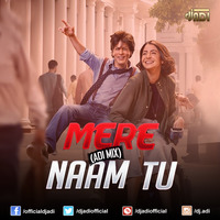 Mere Naam Tu (ADI MIX) by DJ ADI
