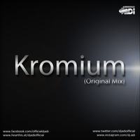 Kromium (Original Mix) by DJ ADI