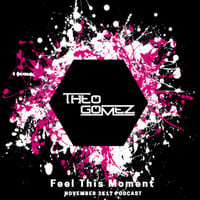 Feel this Moment - November 2k17 Podcast by Théo Gomez