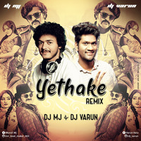 YETHAKE REMIX DJ MJ DJ VARUN by DJ MJ MANGALORE