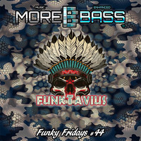 MoreBass - Funky Friday 44 by Funktavius