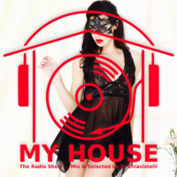 My House Radio Show 2019-03-16 by DJ Chiavistelli