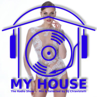 My House Radio Show 2019-03-30 by DJ Chiavistelli