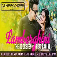 LAMBERGHINI REMIX (VIOLIN CLUB REMIX)-DJ HAPPY CHOPRA EXCLUSIVE REMIX by DJ Happy Chopra