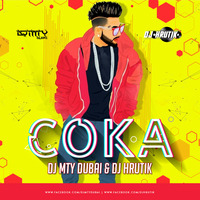COKA-SUKH_E (DJ MTY DUBAI &amp; HRUTIK) by DJ MTY DUBAI