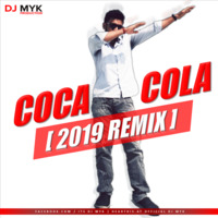 Coca Cola Tu ( 2019 REMIX ) DJ MYK by DJ MYK OFFICIAL