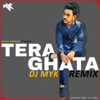 Tera Ghata - Neha Kakkar DJ MYK by DJ MYK OFFICIAL
