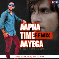 Gully Boy_Apna Time Aayega - DJ MYK Remix by DJ MYK OFFICIAL