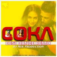 COKA  ( Desi Dance Remix 2019 ) DJ MYK by DJ MYK OFFICIAL
