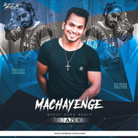 Machayenge (Bahat Hard Remix) by DJ AzEX