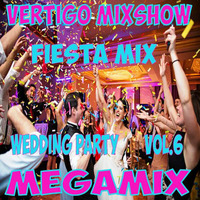 Vertigo MixShow Fiesta Mix Wedding Party Vol.6 by DJ Vertigo