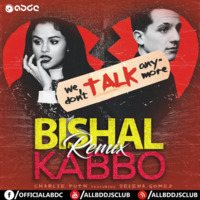 We Don't Talk Anymore (2k19 Remix) - Bishal Kabbo by ABDC