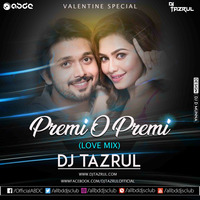 Premi O Premi (Love Mix) - DJ TaZrul by ABDC