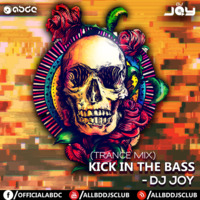 Kick In The Bass (Trance Mix) - DJ JOY by ABDC