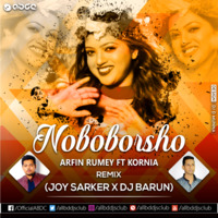 Noboborsho (Arfin Rumey ft. Kornia) - Joy Sarker &amp; DJ Barun Remix by ABDC