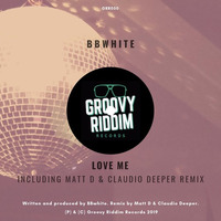 BB White - Love Me (Matt D &amp; Claudio Deeper Remix) by Matt D