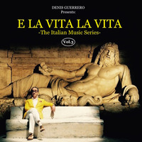 E la vita la vita -The Italian Music Series Vol. 3- by Denis Guerrero