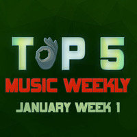 TOP 5 MUSIC WEEKLY JANUARY WEEK 1 || 2019 by DJ Femix