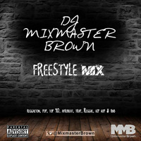 Freestyle Mix 01 by Dj Mixmaster Brown