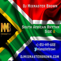 Mixmasterbrown's South African Rhythm Mix A by Dj Mixmaster Brown