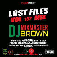 Mixmasterbrown Presents LOST FILES Vol 102 by Dj Mixmaster Brown