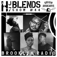 HJ7 Blends #44 – Orion Anakaris by Brooklyn Radio
