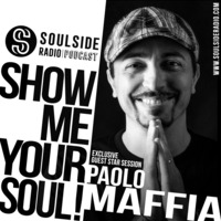 SHOW ME YOUR SOUL // PAOLO MAFFIA Exclusive Guest Mix Session // 2019 by SOULSIDE Radio
