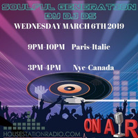 SOULFUL GENERATION  BY DJDS(FRANCE)HOUSESTATIONRADIO MARCH 6TH 2019 by DJ DS (SOULFUL GENERATION OWNER)